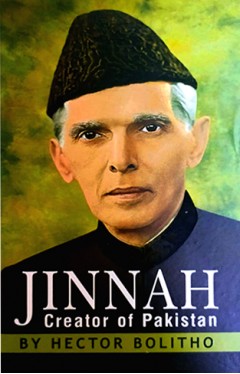 JINNAH Creator OF PAKISTAN BY  HECTOR  BOLITHO